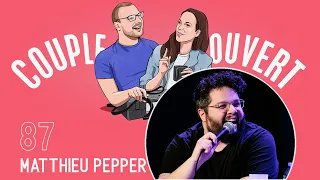 Couple Ouvert - Matthieu Pepper LIVE à Longueuil