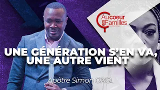 Une génération s'en va, une autre vient- Apôtre Simon OKO