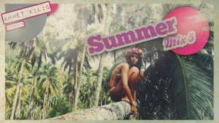 AHMET KILIC - SUMMER MIX 5