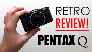 Retro Review!  Pentax Q Mirrorless Camera [4K UHD]