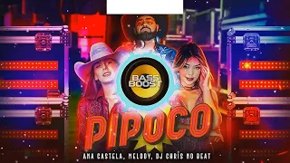 Ana Castela - Pipoco ft. Melody, DJ Chris [ Bass Boost ]