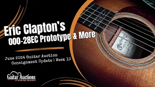Eric Clapton's Martin 000-28EC Prototype! | June 2024 Guitar Auction Consignment Update | Week 10