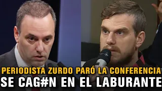 PERIODISTA ZURDO PARÓ LA CONFERENCIA SE CAG#N EN EL LABURANTE