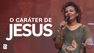 O Caráter de Jesus // Nívea Soares