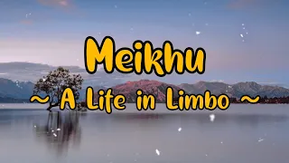Meikhu lyrics - Life in Limbo