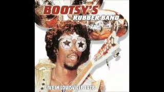 Bootsy's Rubber Band - I'd Rather Be With You (Live)