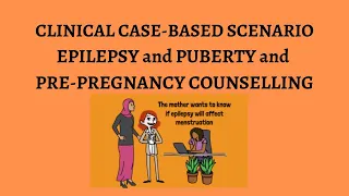 EPILEPSY PUBERTY AND PRE-PREGNANCY COUNSELING | post graduate obgyn | @rahat2021 | Aqorn learning