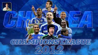 XEM BĂNG SỐ ĐẶC BIỆT | CHELSEA VÀ CHỨC VÔ ĐỊCH CHAMPIONS LEAGUE 2012 ĐẦY CẢM XÚC