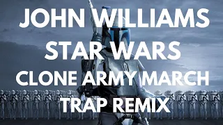 Republic Clone Army March (Cinematic Trap Remix) - John Williams - Star Wars