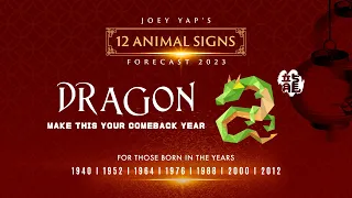 2023 Animal Signs Forecast: Dragon [Joey Yap]