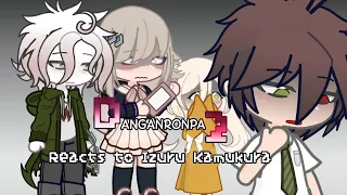 (REMAKE) Danganronpa2 Characters reacts to Izuru Kamukura! (Read desc pls.)