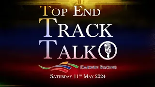 Top End Track Talk EP208 11 05 24