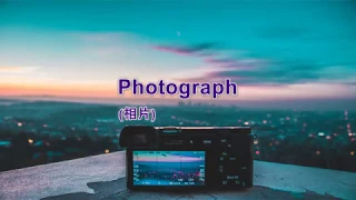 Photograph - Ed Sheeran ( English Lyrics videos) 中英文歌詞 with Chinese translation