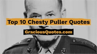 Top 10 Chesty Puller Quotes - Gracious Quotes