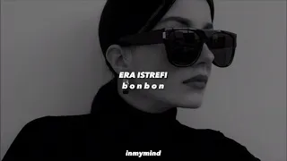 era istrefi - bonbon  (sped up)