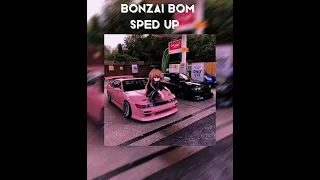 Bonzai Bom(Kafam Trilyon) Sped Up