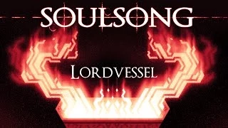 SOULSONG ► "Lordvessel" by Tanooki Suit