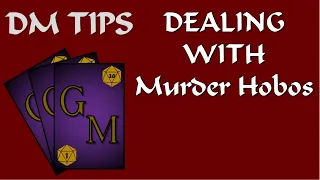 How to Deal with Murder Hobos | DM Tips | D&D 5E