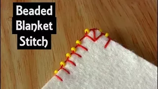 How to Sew: Beaded Blanket Stitch | Hand Sewing Tutorial for Beginners | Corner Stitching