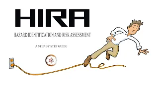 HIRA ( Hazard Identification and Risk Assessment ) - A step by step guide