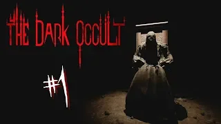 The Dark Occult ►1 - ДЬЯВОЛЬСКИЙ ОСОБНЯК