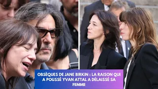 Obsèques de Jane Birkin : La Raison Déchirante qui a Poussé Yvan Attal à Délaissé Charlotte