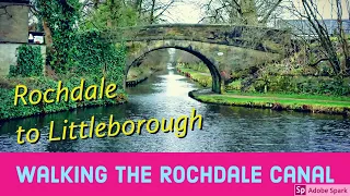 Walking the Rochdale Canal Part 2 - Rochdale to Littleborough