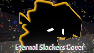 700 Subscribers Special: Eternal Slackers but it’s tanooki and psycho singing it