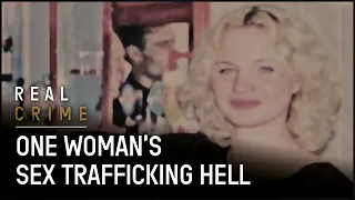 The Horrors of Sex Trafficking: The Real Sex Traffic (Full Documentary) | Real Crime