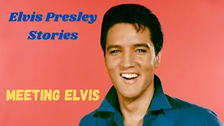 Elvis Presley Stories Volume 2    | Meeting Elvis