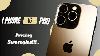 iPhone 16 Pro: Pricing Strategies Amid Rising Production Costs"