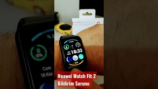 Huawei Watch Fit 2 Whatsapp bildirim gelmiyor /Çözüm