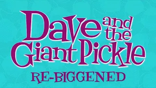 (FAN-MADE) Dave and the Giant Pickle Re-Biggened Teaser Trailer