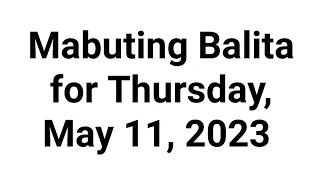 Mabuting Balita for Thursday, May 11, 2023