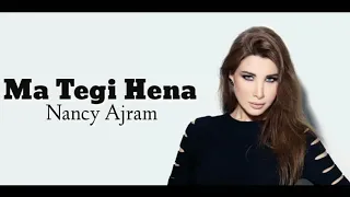 Nancy Ajram - Ma Tegi Hena (Lyrics)