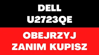 Dell U2723QE - monitor, cena, opinie, ekran, klasa energetyczna, funkcje, ciekawostki