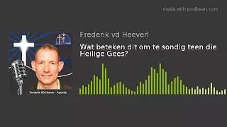 Wat beteken dit om te sondig teen die Heilige Gees?