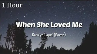 1 Hour of When She Loved Me - Katelyn Lapid [Cover] (Lyrics Video)
