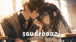 saudebaazi full lyrics #love #slowedandreverb #hindisong #subscribetomychannel