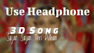 Sajan Sajan Teri Dulhan (3D Audio) | TikTok Song | Virtual 3D Song 🎧