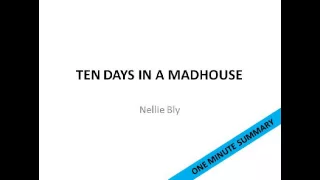 Ten Days in a Madhouse - Nellie Bly (Summary)