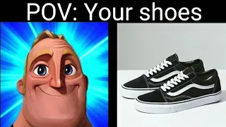 Mr Incredible Becoming Canny (Your shoes)