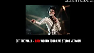 3. Off The Wall (Bad World Tour 1987-1989 Live Studio Version)