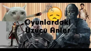 Oyunlardaki Üzücü Anlar Vol 1 -- Erkekler De Ağlar