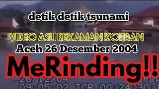 Detik - detik tsunami aceh 26 Desember 2004 rekaman langsung