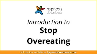 Introduction to Stop Overeating | Hypnosis Downloads