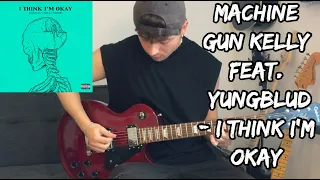 I Think I'm OKAY - Machine Gun Kelly With YUNGBLUD (Guitar Cover With Tabs In Description)