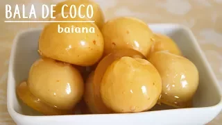 COMO FAZER BALA DE COCO BAIANA | BALA DE VIDRO |