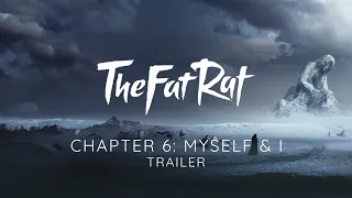 TheFatRat & RIELL - Myself & I [Chapter 6] (OFFICIAL TRAILER)