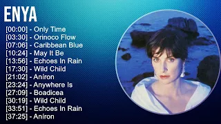 Enya 2024 MIX Playlist - Only Time, Orinoco Flow, Caribbean Blue, May It Be